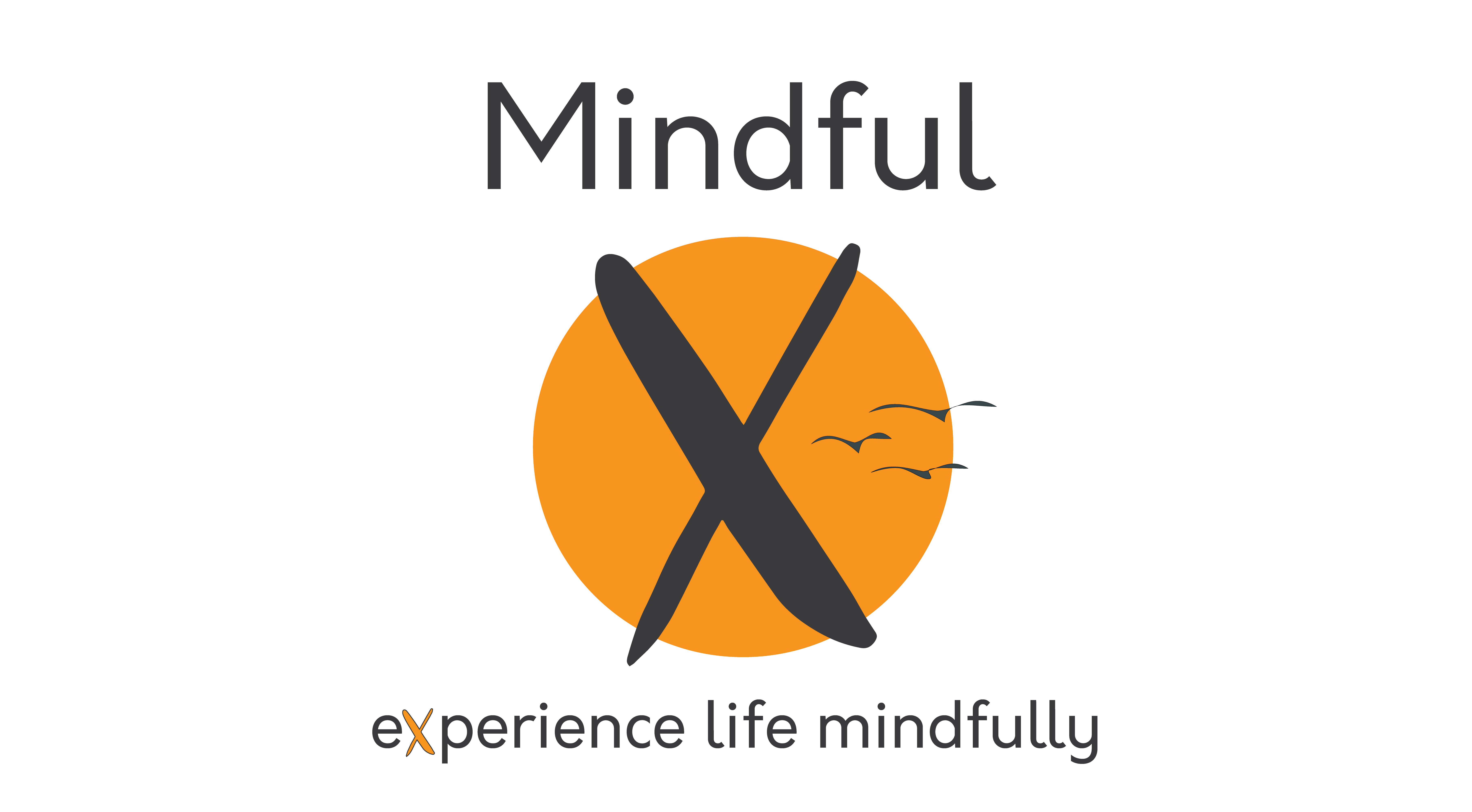 Mindful X - experience life mindfully